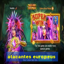 atacantes europeus